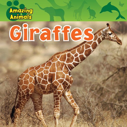 Giraffes (Amazing Animals (Gareth Stevens Library)) by Sarah Albee