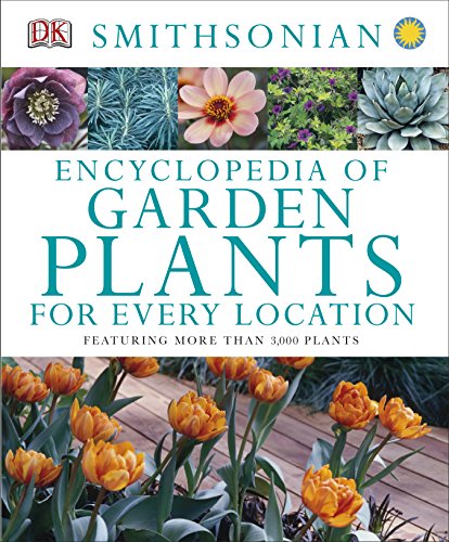 Encyclopedia of Garden Plants for Every Location by DK Publishing