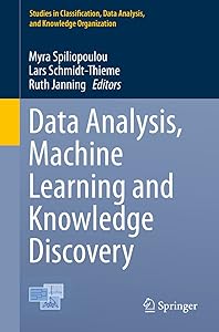 Data Analysis, Machine Learning and Knowledge Discovery (Studies in Classification, Data Analysis, and Knowledge Organization) by Myra Spiliopoulou