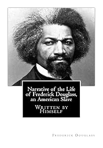 Narrative of the Life of Frederick Douglass, an American Slave: Written by Himself