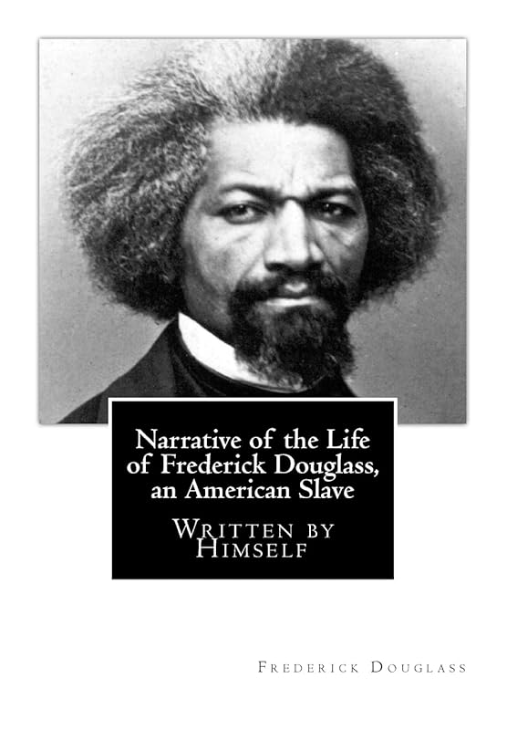 Narrative of the Life of Frederick Douglass, an American Slave: Written by Himself by Frederick Douglass