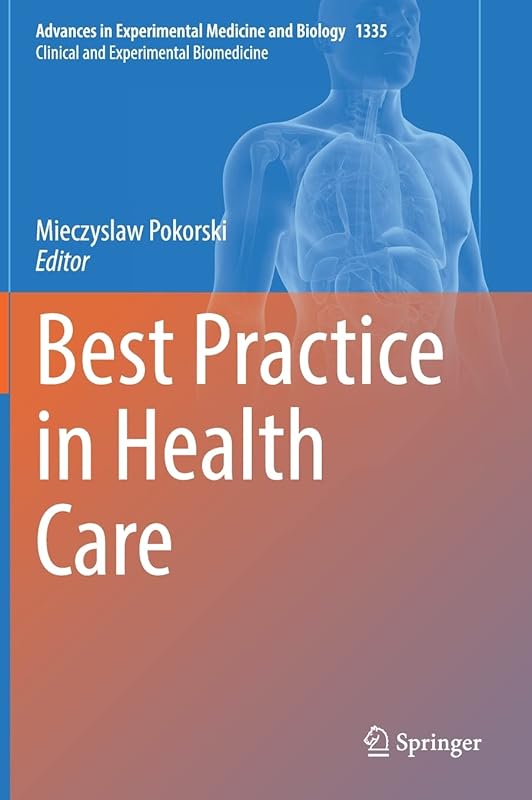 Best Practice in Health Care (Advances in Experimental Medicine and Biology, 1335) by Mieczyslaw Pokorski