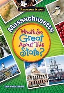 MASSACHUSETTS What's So Great About This State