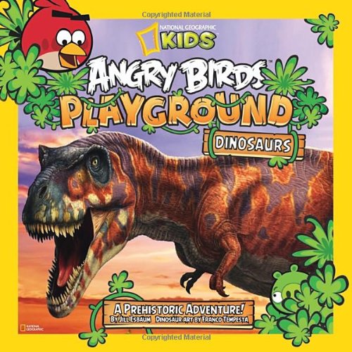 Angry Birds Playground: Dinosaurs: A Prehistoric Adventure! by Jill Esbaum