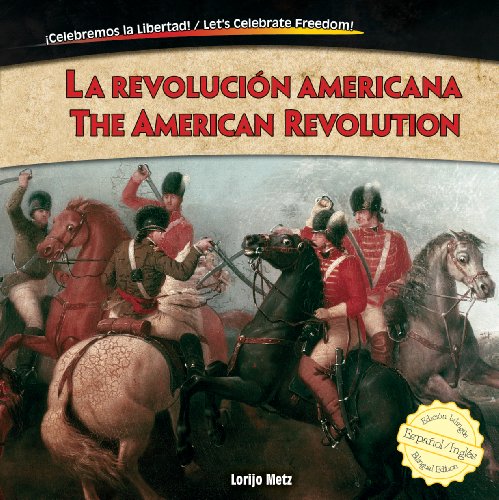 La revoluci&oacute;n americana / The American Revolution by Lorijo Metz