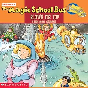 The Magic School Bus Blows Its Top
