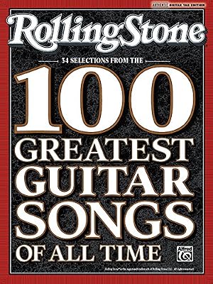 Rolling Stone Selections from the 100 Greatest Guitar Songs of All Time: Authentic Guitar TAB