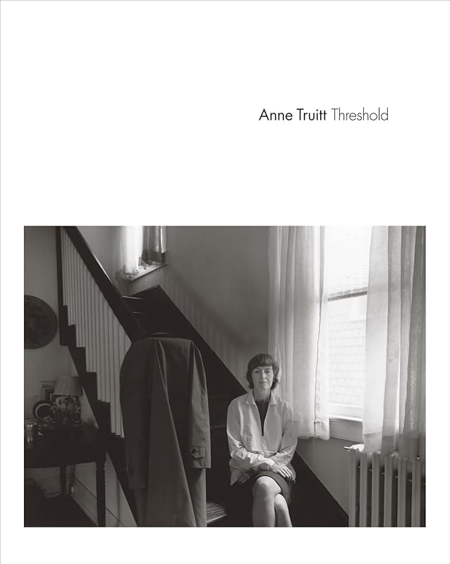 Anne Truitt: Threshold by Anne Wagner