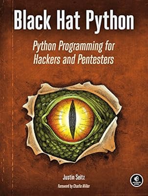 Black Hat Python: Python Programming for Hackers and Pentesters