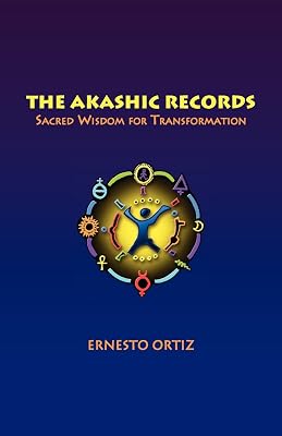 The Akashic Records: Sacred Wisdom for Transformation
