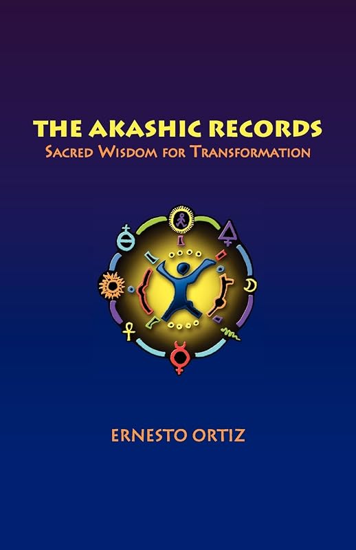 The Akashic Records: Sacred Wisdom for Transformation by Ernesto Ortiz