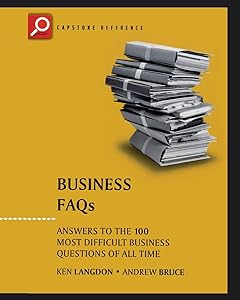 Business FAQs: Answers to the 100 Most Difficult Business Questions of All Time (Capstone Reference)