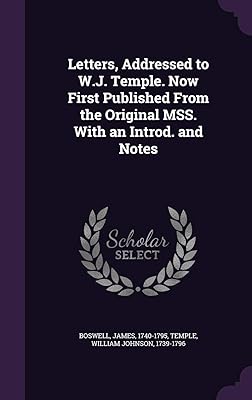 Letters, Addressed to W.J. Temple. Now First Published From the Original MSS. With an Introd. and Notes