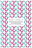 Sarah S. Richardson, "Sex Itself: The Search for Male and Female in the Human Genome" (U Chicago Press, 2013)