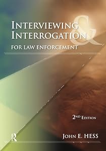 Interviewing and Interrogation for Law Enforcement by John E. Hess