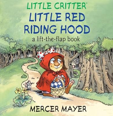 Little Critter&reg; Little Red Riding Hood: A Lift-the-Flap Book