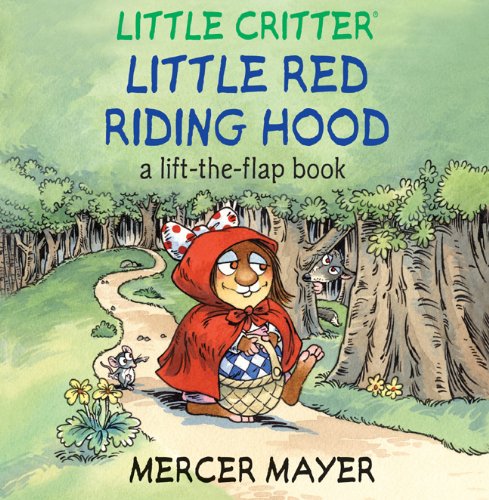 Little Critter&reg; Little Red Riding Hood: A Lift-the-Flap Book by Mercer Mayer