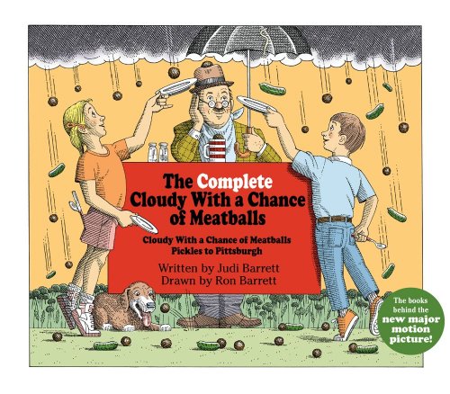The Complete Cloudy with a Chance of Meatballs: Cloudy with a Chance of Meatballs; Pickles to Pittsburgh by Judi Barrett
