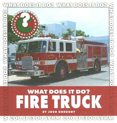 What Does It Do? Fire Truck (Community Connections)
