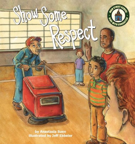 Show Some Respect (Main Street School) (Main Street School) by Anastasia Suen