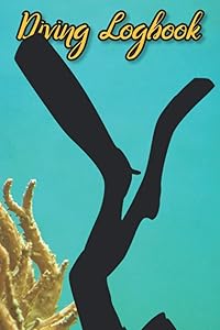 Diving Logbook: Scuba Logbook 6x11 inches 120 pages for divers to log dives/great gift for your favorite diver/cover diver and coral by Square Root of Squid Publishing