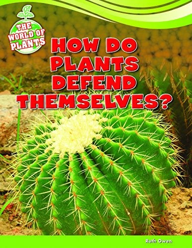 How Do Plants Defend Themselves? by Ruth Owen