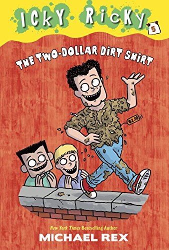 Icky Ricky #5: The Two-Dollar Dirt Shirt by Michael Rex