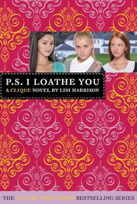 The Clique #10: P.S. I Loathe You