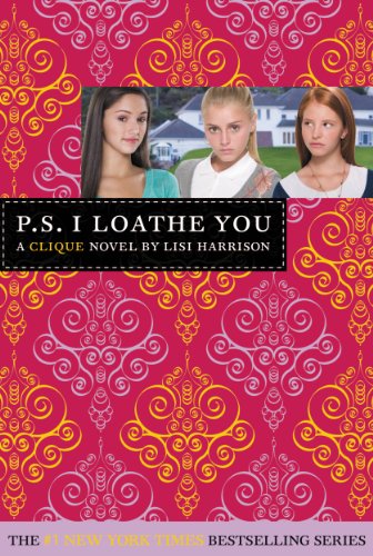 The Clique #10: P.S. I Loathe You by Lisi Harrison