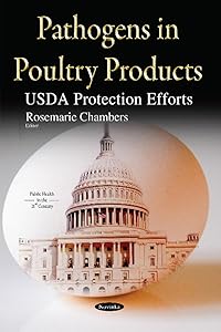 Pathogens in Poultry Products: USDA Protection Efforts (Public Health in the 21st Century) by Rosemarie Chambers