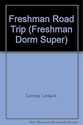 Freshman Road Trip (Freshman Dorm series)