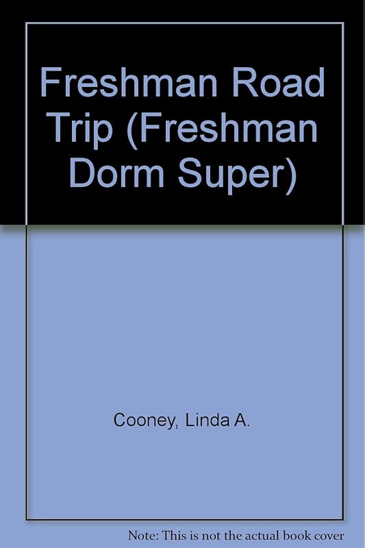 Freshman Road Trip (Freshman Dorm series) by Linda A. Cooney