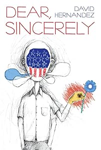 Dear, Sincerely (Pitt Poetry Series) by David Hernandez