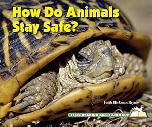 How Do Animals Stay Safe? by Faith Hickman Brynie