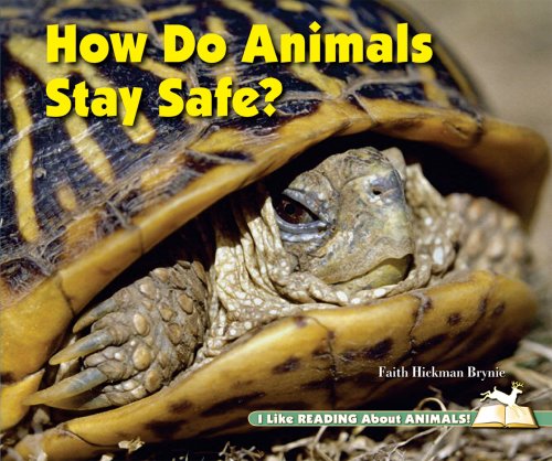 How Do Animals Stay Safe? by Faith Hickman Brynie