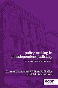 Policy Making in an Independent Judiciary: The Norwegian Supreme Court (Ecpr Press Monographs) by Eric N Waltenburg