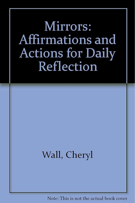 Mirrors: Affirmations and Actions for Daily Reflection by Cheryl Wall