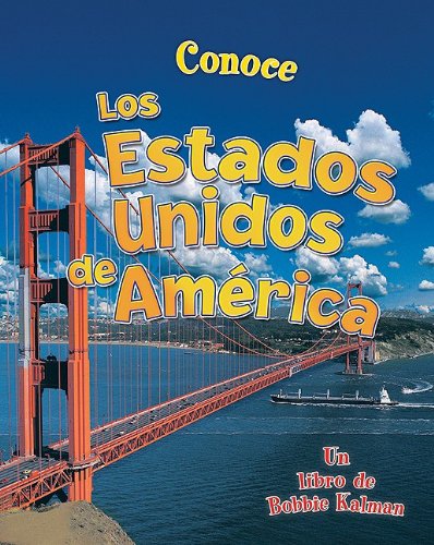 Conoce los Estados Unidos de America = Spotlight on the United States of America (Conoce Mi Pais) (Spanish Edition) by Bobbie Kalman