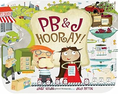 PB&amp;J Hooray!: Your Sandwich's Amazing Journey from Farm to Table