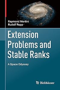 Extension Problems and Stable Ranks: A Space Odyssey by Raymond Mortini