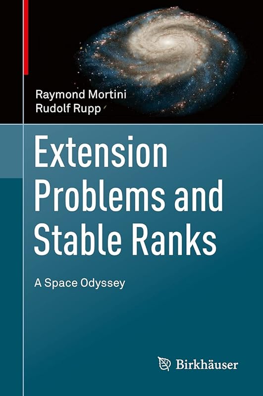 Extension Problems and Stable Ranks: A Space Odyssey by Raymond Mortini