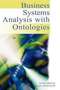 Business Systems Analysis with Ontologies by Peter Green