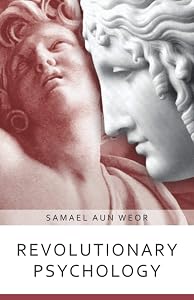 Revolutionary Psychology: Black and White Edition (AGEAC online collection) by V.M. Samael Aun Weor