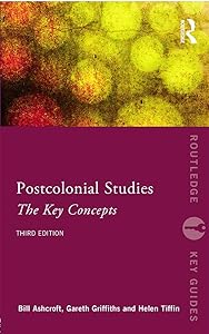 Post-Colonial Studies: The Key Concepts (Routledge Key Guides) by Bill Ashcroft