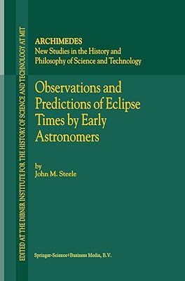 Observations and Predictions of Eclipse Times by Early Astronomers (Archimedes Book 4)