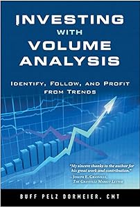 Investing with Volume Analysis: Identify, Follow, and Profit from Trends by Buff Dormeier