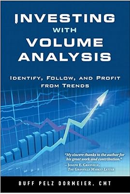 Investing with Volume Analysis: Identify, Follow, and Profit from Trends