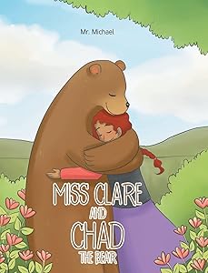 Miss Clare and Chad the Bear by Mr Michael