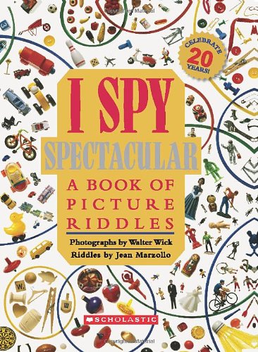 I Spy Spectacular: A Book of Picture Riddles by Jean Marzollo