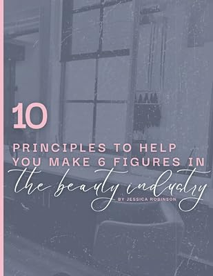 10 Principles to Help You Make Six Figures in The Beauty Industry
